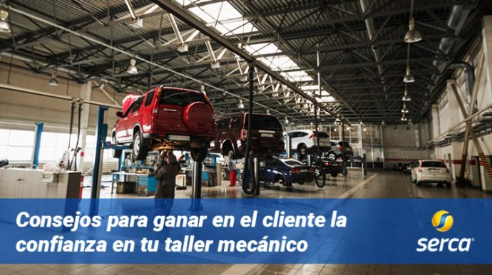 consejos Grupo Serca para que talleres se ganen la confianza del cliente