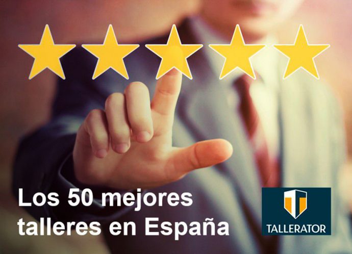 usuarios Tallerator escogen los 50 mejores talleres de España